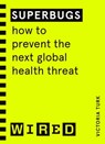 Superbugs (WIRED guides) - Victoria Turk - 9781529159103