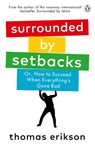 Surrounded by Setbacks - Thomas Erikson - 9781785043666
