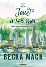 Jouer pour gagner - Livre 02 Joue avec moi (e-book) - Becka Mack - 9782385661779