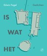 Is Wat Het - Edwin Fagel - 9789029555234