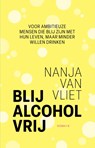 Blij alcohol vrij - Nanja van Vliet - 9789043940160