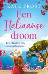 Een Italiaanse droom - Kate Frost - 9789044395075