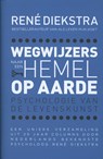 Wegwijzers naar een hemel op aarde - René Diekstra - 9789045207841