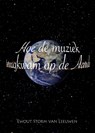 Hoe de muziek terugkwam op de aarde - Ewout Storm van Leeuwen - 9789072475459