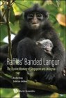 Raffles' Banded Langur: The Elusive Monkey Of Singapore And Malaysia - Andie (Mandai Nature Ang ; Sabrina (Raffles' Banded Langur Working Group Jabbar - 9789811241468