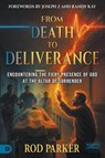 From Death to Deliverance - Rod Parker - 9798881507527