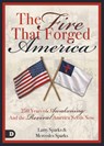 The Fire That Forged America - Larry Sparks ; Mercedes Sparks - 9798881508722