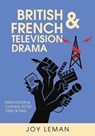 British and French Television Drama - Joy Leman - 9781835952733