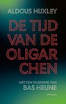 De tijd van de oligarchen - Aldous Huxley ; Bas Heijne - 9789044661873