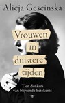 Vrouwen in duistere tijden - Alicja Gescinska - 9789403134581