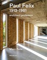 Paul Felix 1913-1981 - Marc Felix - 9789463937337