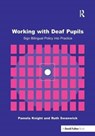 Working with Deaf Children - Pamela Knight ; Ruth Swanwick - 9781138177864