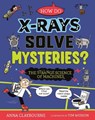 Strange Science: How do X-Rays Solve Mysteries? The Strange Science of Machines - Anna Claybourne - 9781526328366