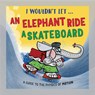 I Wouldn’t Let an Elephant Ride a Skateboard - Paul Mason - 9781526331007
