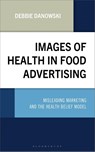 Images of Health in Food Advertising - Debbie Danowski - 9781666965032