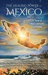 Salisbury, J: Healing Power of Mexico - Julie Ann Salisbury ; Kathleen Nicoletti - 9781771411837