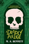 A Deadly Pledge - M.A. Bennett - 9781804536230