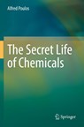 The Secret Life of Chemicals - Alfred Poulos - 9783030803407