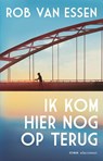 Ik kom hier nog op terug - Rob van Essen - 9789025479824