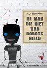 De man die niet van robots hield - Hans Hermeler - 9789081824545