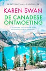 De Canadese ontmoeting - Karen Swan - 9789401623285