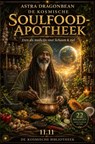 De Kosmische Soulfood-Apotheek - Eten als medicijn voor lichaam & ziel - Astra DragonBean - 9789403870236