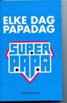 Elke dag papadag - Martijn Schraven - 9789460320231