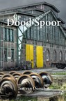 Op dood Spoor - Ton van Oorschot - 9789463281829
