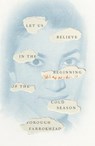 Let Us Believe in the Beginning of the Cold Season - Forough Farrokhzad - 9780811231657