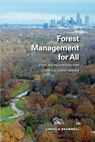 Forest Management for All: State and Private Forestry in the U.S. Forest Service - Lincoln Bramwell - 9780890300770