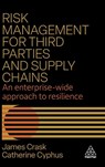 Risk Management for Third Parties and Supply Chains - James Crask ; Catherine Cyphus - 9781398625747