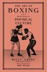 The Art of Boxing With A Special Section of Physical Culture - Billy Grime - 9781474541985