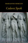 Cadaver, Speak - Marianne Boruch - 9781556594656