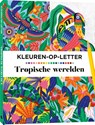 Kleuren-op-letter Tropische werelden - La Mandarine Bleue - 9789045331386