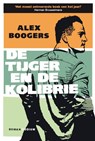 De tijger en de kolibrie - Alex Boogers - 9789057594267