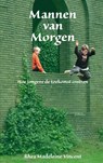 Mannen van Morgen - Rhea Madeleine Vincent - 9789463189309