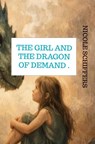The girl and the dragon of demand . - Nicole Schiffers - 9789465388694