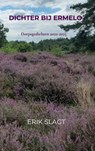 Dichter bij Ermelo - Erik Slagt - 9789465464671