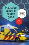 Haastige spoed is zelden goed - Afke Freüling - 9789493465527