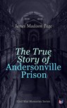 The True Story of Andersonville Prison - James Madison Page - 4057664125415