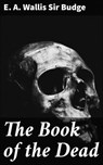 The Book of the Dead - E. A. Wallis Sir Budge - 4057664131492