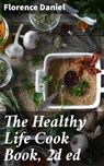 The Healthy Life Cook Book, 2d ed - Florence Daniel - 4057664152947
