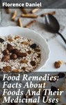 Food Remedies: Facts About Foods And Their Medicinal Uses - Florence Daniel ; Chloe Byrne - 4057664161659