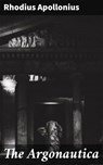 The Argonautica - Rhodius Apollonius ; Kelsey Bates - 4057664171269
