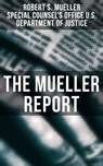 The Mueller Report - Robert S. Mueller ; Special Counsel's Office U.S. Department of Justice - 4057664177506