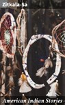 American Indian Stories - Zitkala-Sa ; Asher McKenzie - 4057664188342