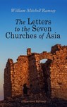 The Letters to the Seven Churches of Asia (Illustrated Edition) - William Mitchell Ramsay - 4057664556356
