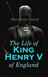 The Life of King Henry V of England - Alfred John Church - 4057664557193