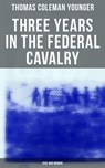 Three Years in the Federal Cavalry (Civil War Memoir) - Thomas Coleman Younger - 4057664559128