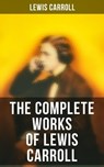 The Complete Works of Lewis Carroll - Lewis Carroll ; Keith Larson - 4057664559258